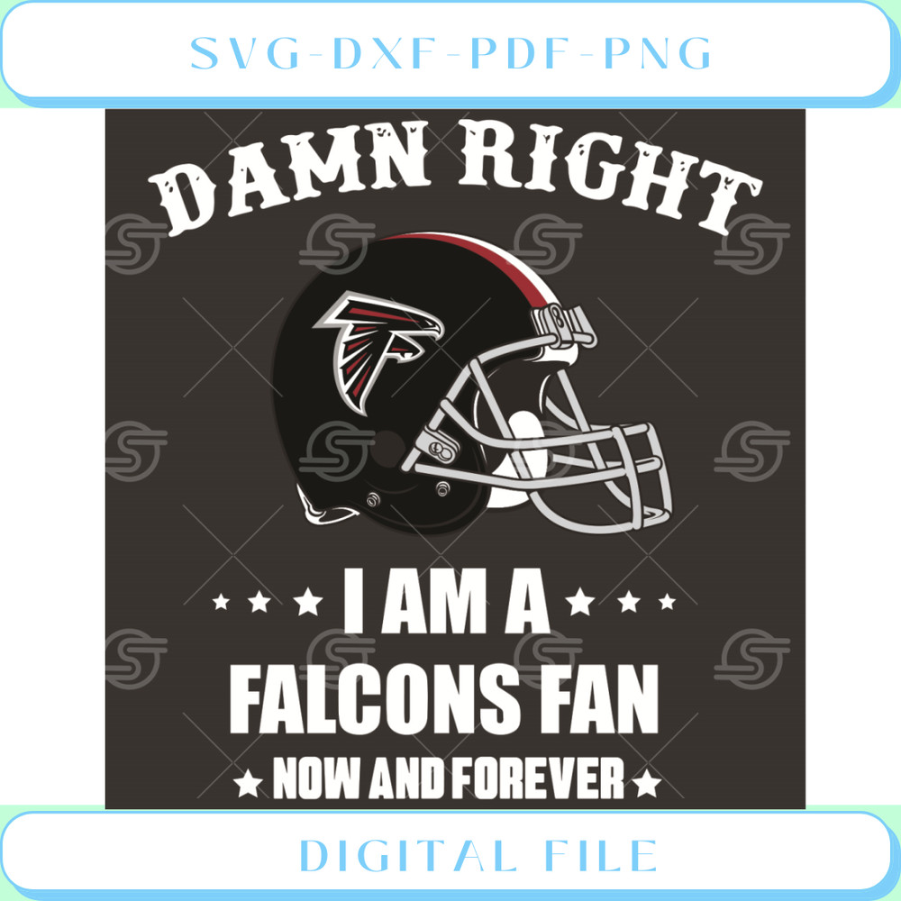 Damn Right I Am A Falcons Fan Now And Forever Svg Sport Svg.jpg