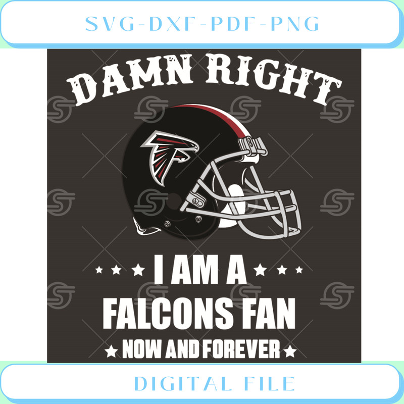 Damn Right I Am A Falcons Fan Now And Forever Svg Sport Svg.jpg