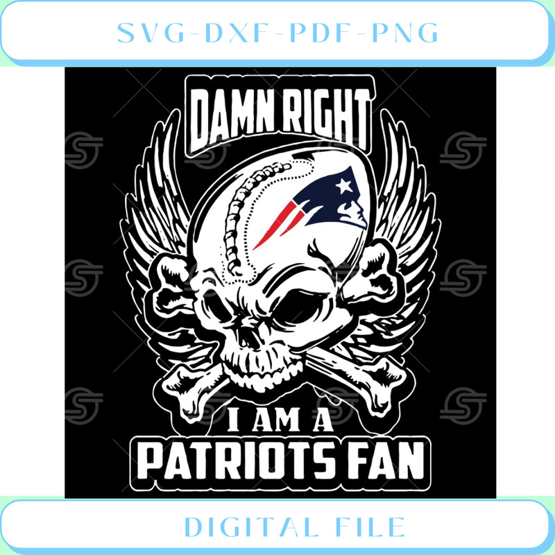 Damn Right I am a Patriots fan SVG Damn right SVG, Skull svg - Svgtrendingshop.jpg