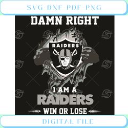 damn right i am a raiders win or lose svg sport svg