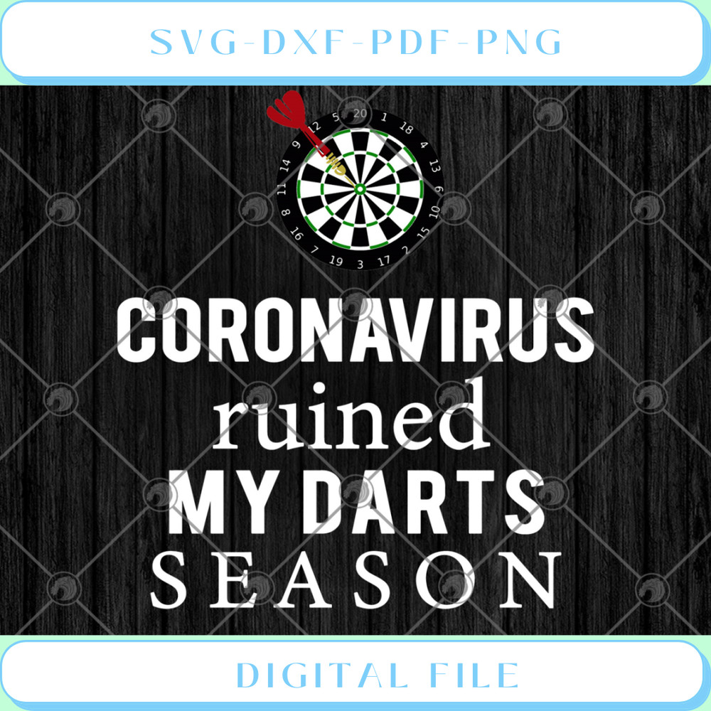 Darts Coronavirus Ruined My Darts Season SVG PNG EPS - Svgtrendingshop.jpg