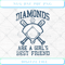 Diamonds Are A Girl's Best Friend Funny Baseball SVG PNG EPS DXF Cricu.jpg
