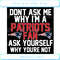 Dont ask me why I am a Patriots fan SVG Patriots fan SVG 1.jpg