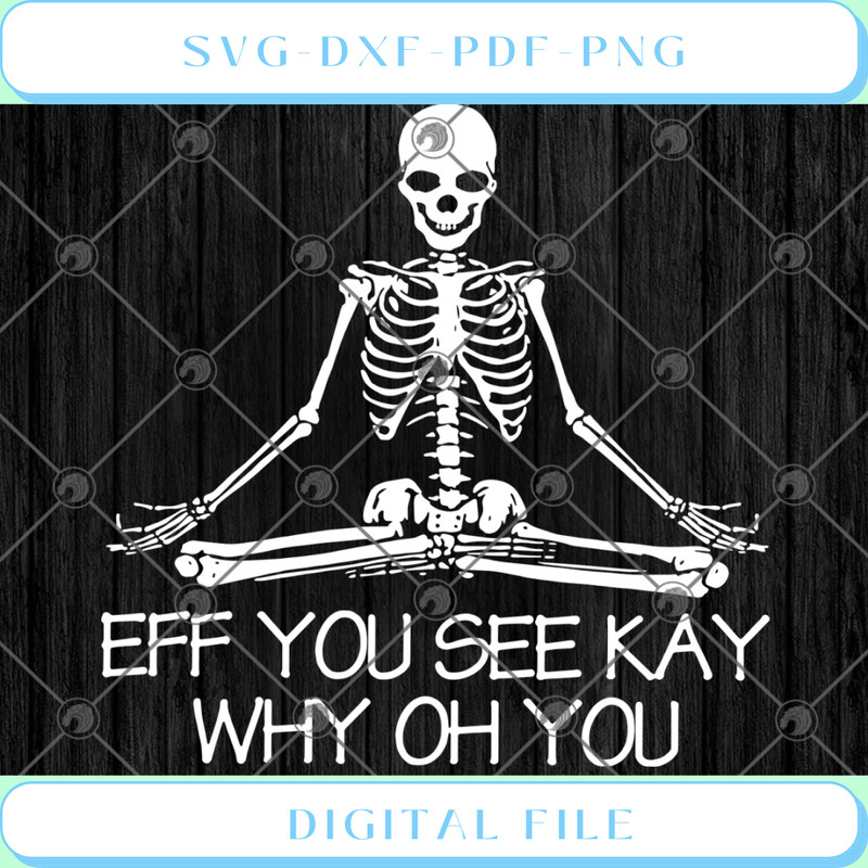 Eff You See Kay Why Oh You SVG PNG EPS DXF Cricut File.jpg