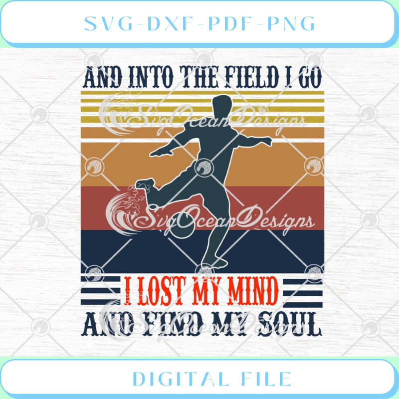 Football And Into The Field I Go I Lost My Mind And Find My Soul Vinta.jpg