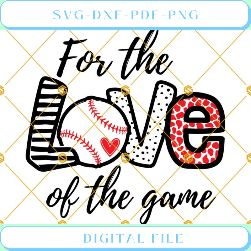 For The Love Of The Game SVG PNG DXF EPS Files For Silhouette Basebal.jpg