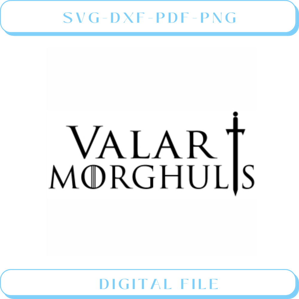 Buy Valar Morghulis Logo Vector Svg Png files.jpg