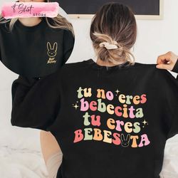 bad rabbit shirt, bad bunny gifts for her, tu no eres bebecita tu eres bebesota, custom shirt