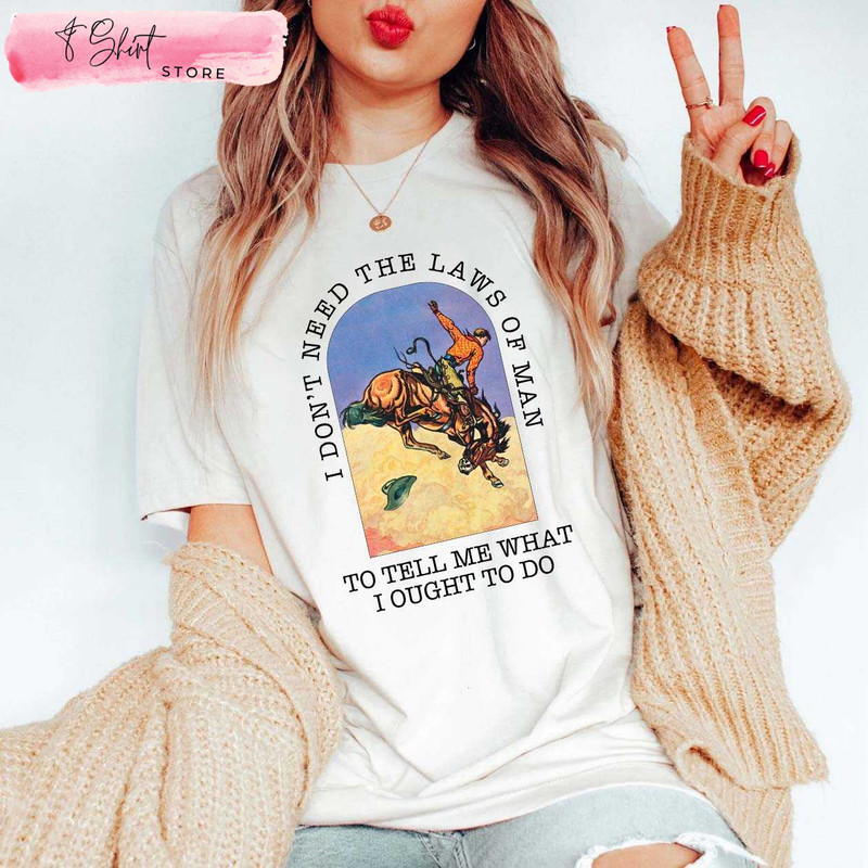I Don't Need the Laws of Man Tyler Childers Tshirts - Happy Place for Music Lovers.jpg