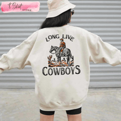 long live cowboys vintage western t shirts gift for him, custom shirt