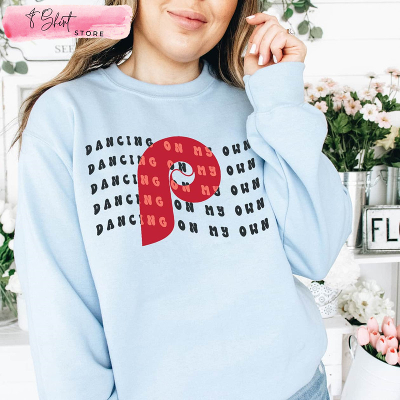 Phillies Dancing On My Own Sweatshirt, Light Blue Phillies Shirt, Gifts for Phillies Fans - Happy Place for Music Lovers.jpg