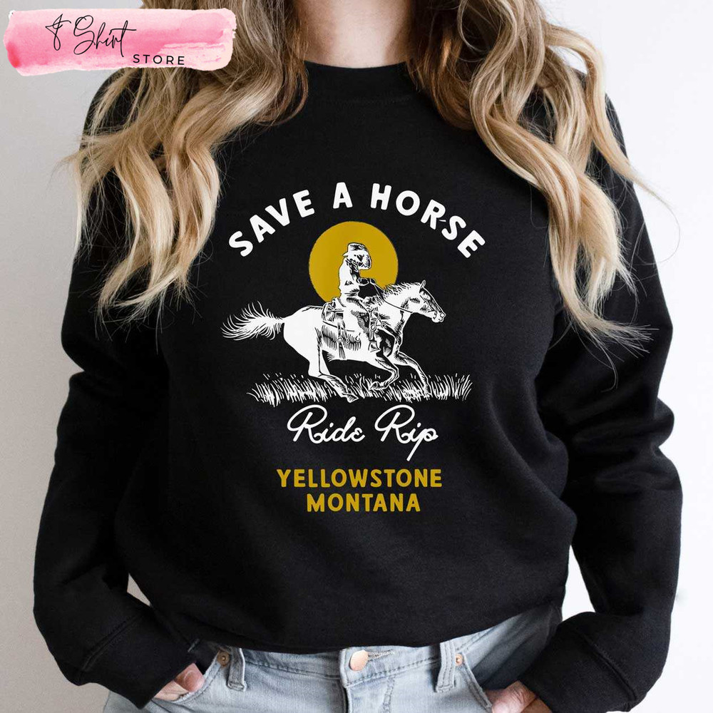 Save A Horse Ride A Cowboy Shirt Womens Yellowstone Sweatshirt - Happy Place for Music Lovers.jpg