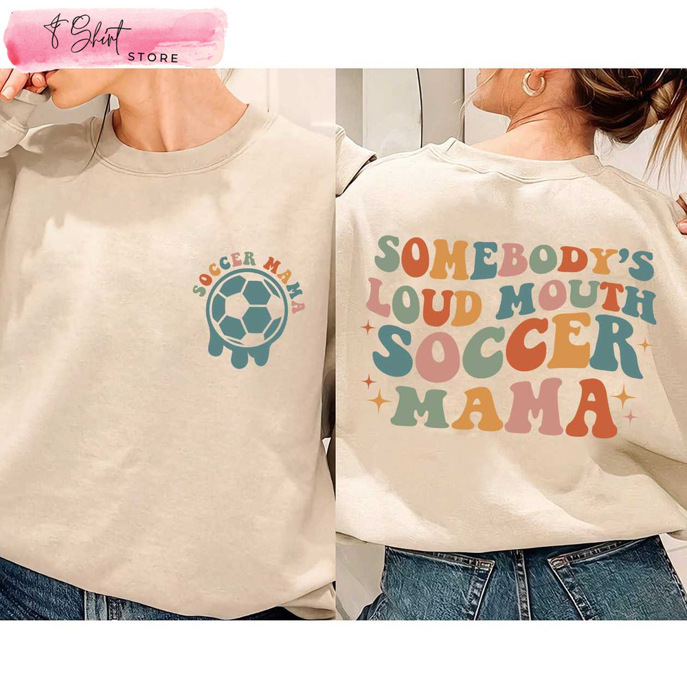 Somebodys Loud Mouth Soccer Mama Soccer Mom Shirt - Happy Place for Music Lovers.jpg