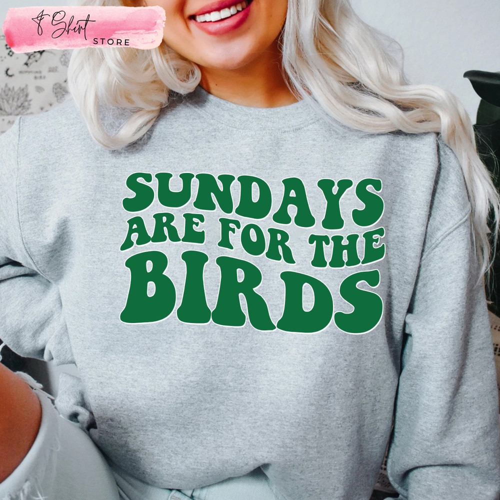 Sundays Are For The Birds Sweatshirt, Gifts For Eagles Fans - Happy Place for Music Lovers.jpg
