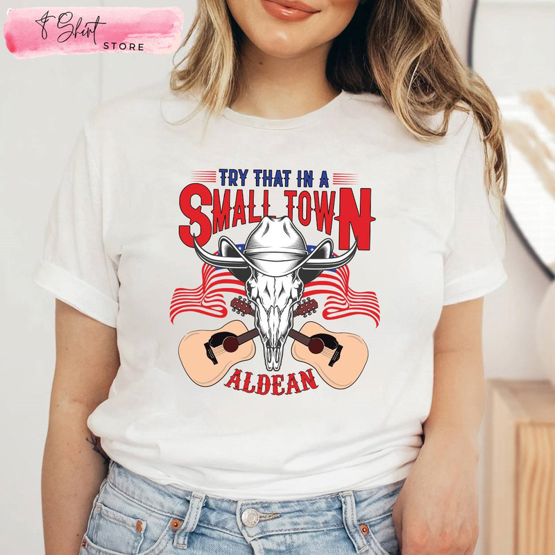Try That In A Small Town Shirt Jason Aldean Lyrics - Happy Place for Music Lovers.jpg