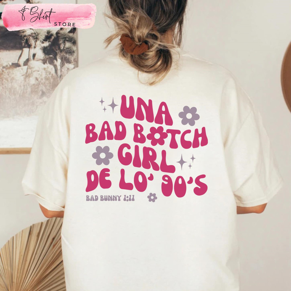 Una Bad Bitch Girl De Lo 90 Shirt, La Corriente, Bad Bunny Gifts for Her - Happy Place for Music Lovers.jpg