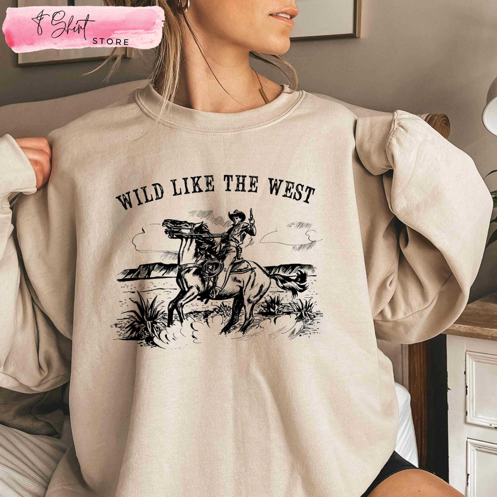 Wild Like The West Sweatshirt Western Cowboy Cowgirl Gift - Happy Place for Music Lovers.jpg