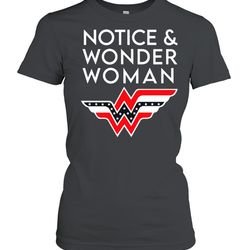 notice and wonder woman shirt