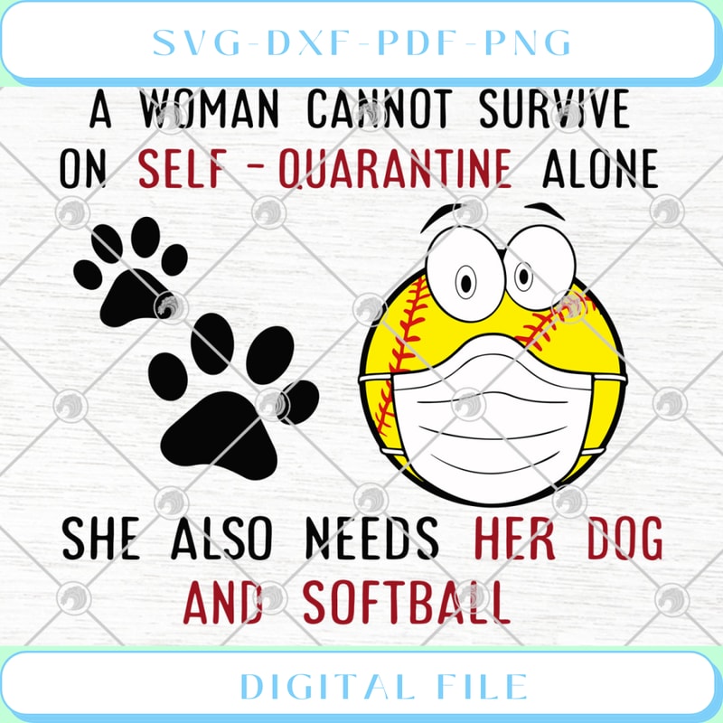 A Woman Cannot Survive On Self Quarantine Alone She Also Needs Her Dog - Svgtrendingshop.jpg
