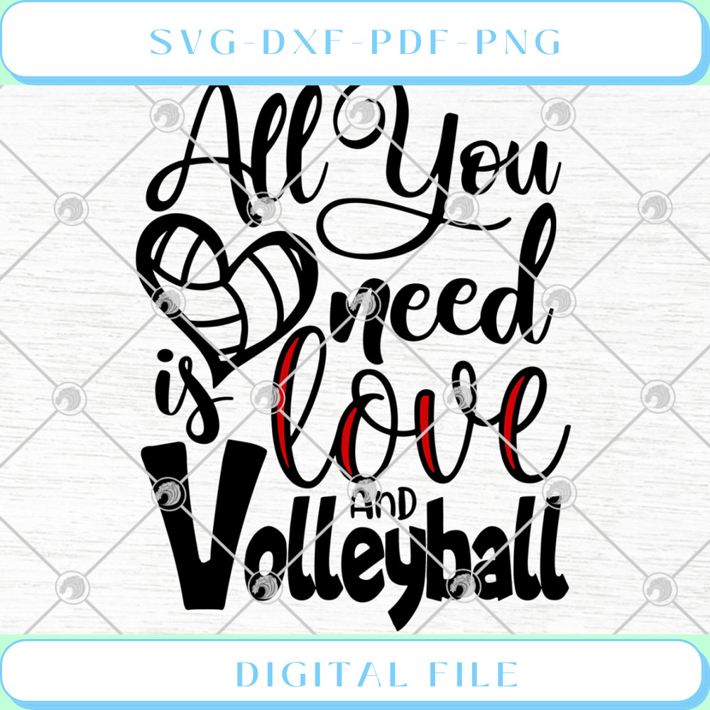 All You Need Is Love And Volleyball SVG PNG - Svgtrendingshop.jpg