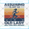 Assuming I'm Just An Old Lady Was Your First Mistake Runner SVG PNG EP.jpg