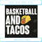 Basketball And Tacos Svg Sport Svg, Basketball Svg, Tacos Svg.jpg