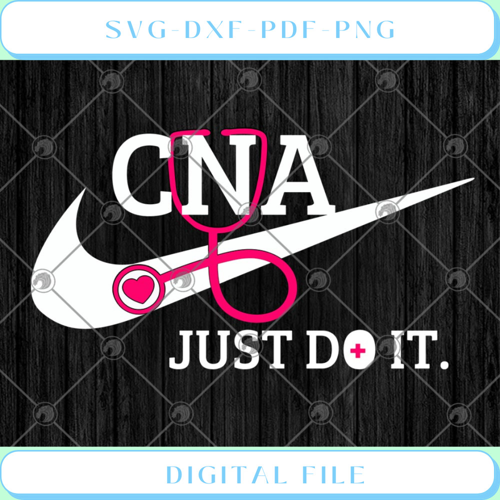 CNA Just Do It Nike SVG PNG EPS DXF  - Svgtrendingshop.jpg