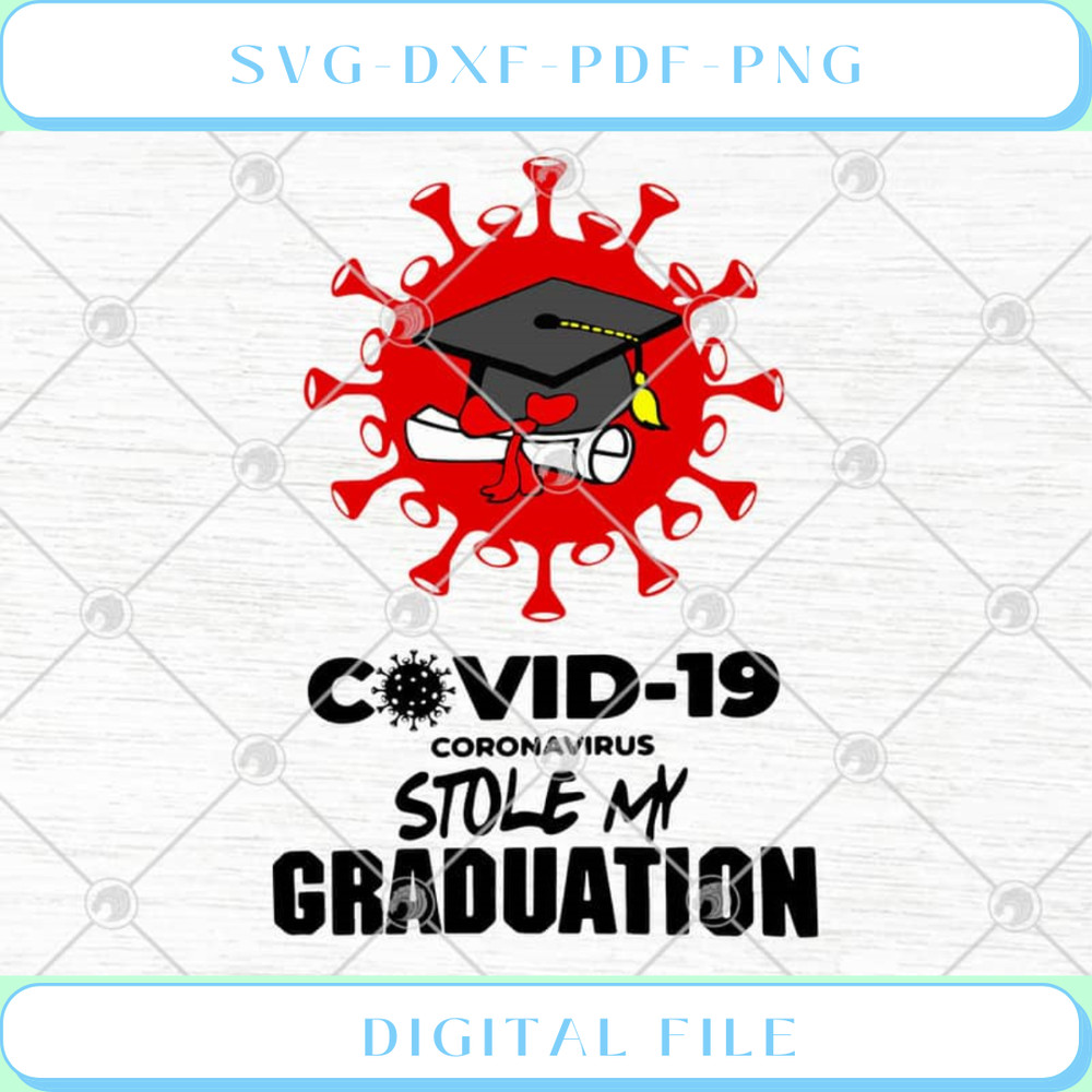 Covid 19 Coronavirus Stole My Gaduation SVG PNG EPS DXF SVG .jpg