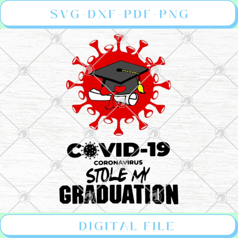 Covid 19 Coronavirus Stole My Gaduation SVG PNG EPS DXF SVG .jpg