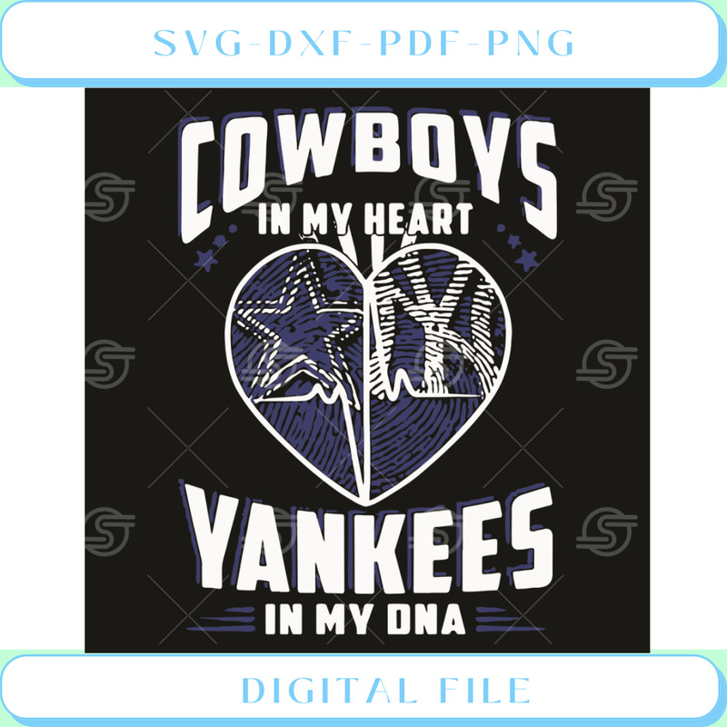 Cowboys In My Heart Yankees In My Dna Svg Sport Svg, Yankees Svg.jpg