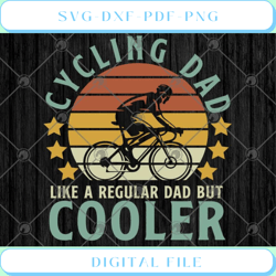 cycling dad like a regular dad but cooler vintage father's day svg png