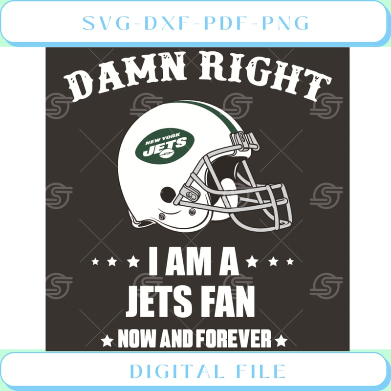 Damn Right I Am A Jets Fan Now And Forever Svg Sport Svg.jpg