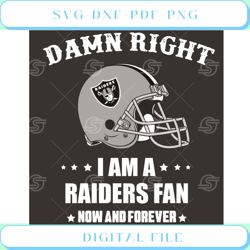 damn right i am a raiders fan now and forever svg sport svg