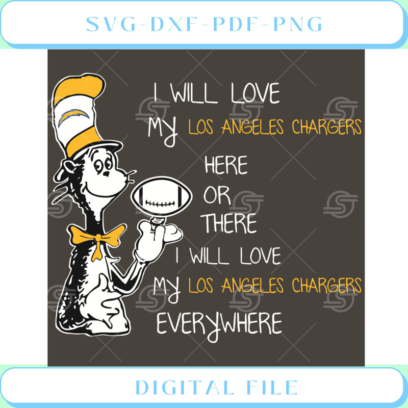 Dr Seuss Los Angles Chargers Here or there I Will LoveLos Angles Charg.jpg