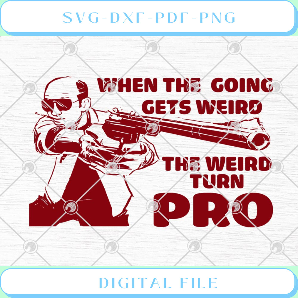 Hunter S. Thompson When The Going Gets Weird The Weird Turn Pro SVG PN - Svgtrendingshop.jpg