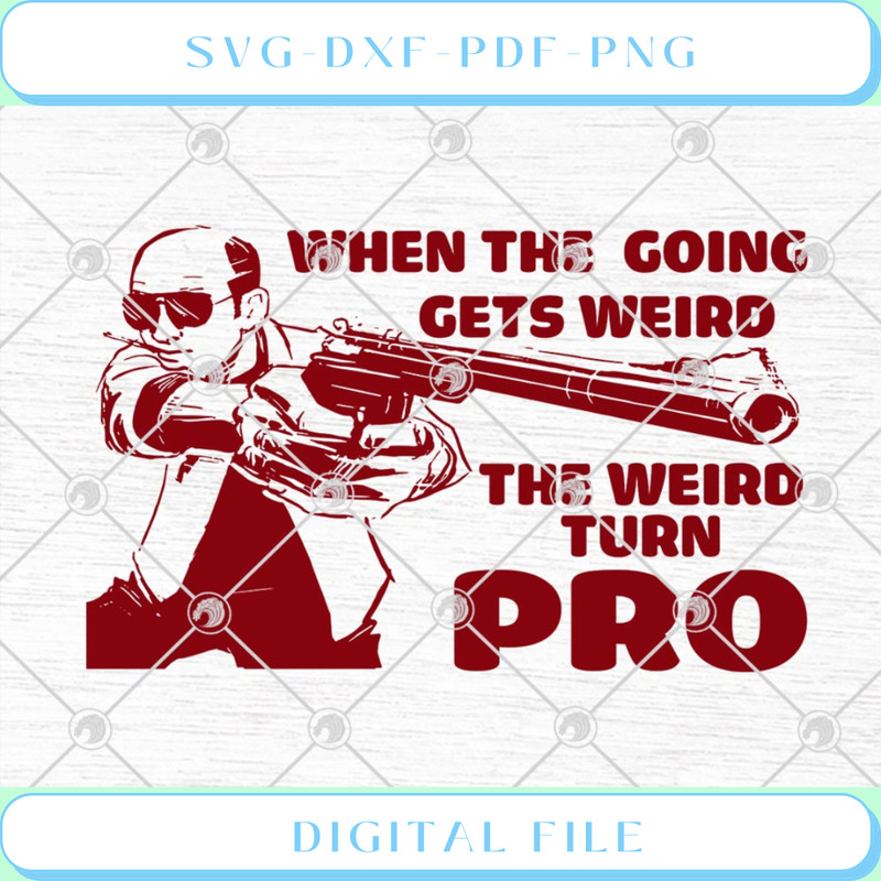 Hunter S. Thompson When The Going Gets Weird The Weird Turn Pro SVG PN - Svgtrendingshop.jpg