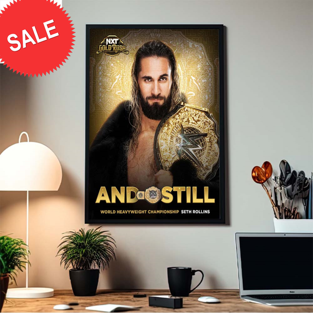 NXT Gold Rush Seth Rollins And Still World Heavyweight Championship Home Decor Poster Canvas.jpg