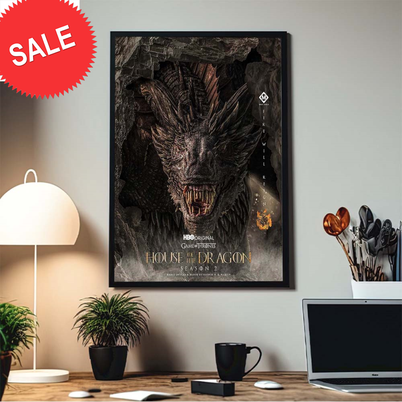 House Of The Dragon Season 2 Fire Will Reign HBO Original Game Of Thrones Decor Poster Canvas.jpg