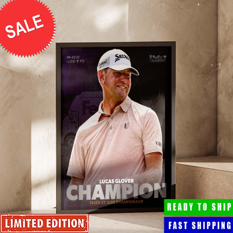 Congrats Lucas Glover Champion Of The FedEx St Jude Championship PGA Tour Home Decor Poster Canvas.jpg