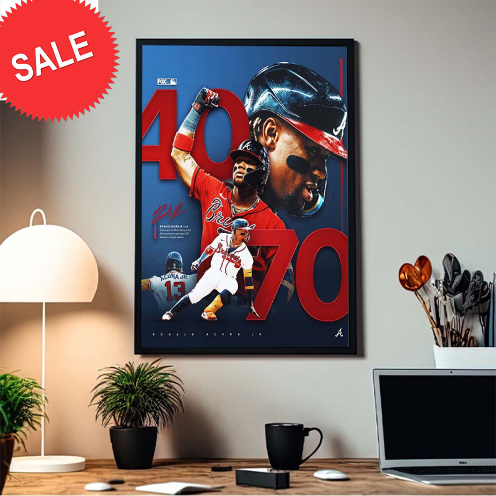 Congrats Ronald Acuna Jr The First Player To Make MLB History In A Single Season Decorations Poster Canvas.jpg