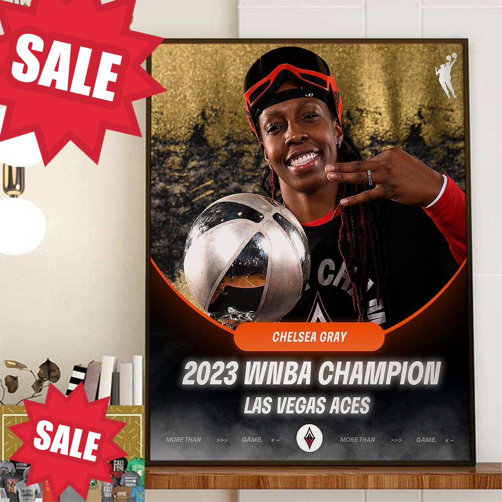 Chelsea Gray x Las Vegas Aces 2023 WNBA Champion Home Decor Poster Canvas.jpg