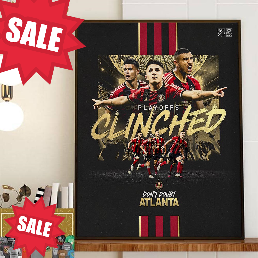 Dont Doubt Atlanta United FC Clinched Audi 2023 MLS Cup Playoffs Home Decor Poster Canvas.jpg