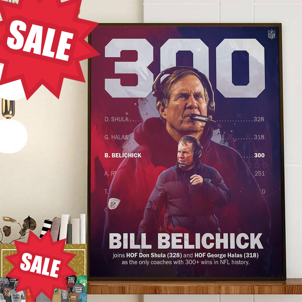 Congratulations to Bill Belichick 300 Regular Season Wins In NFL History Home Decor Poster Canvas.jpg