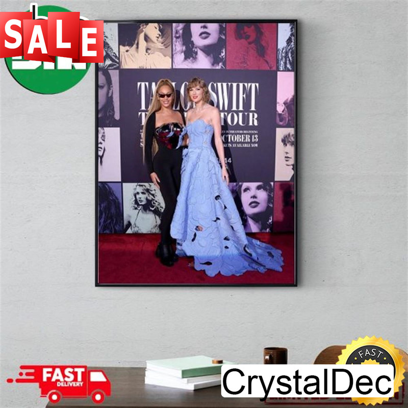 Taylor Swift And Beyonce Tonight At TS The Eras Tour Film Premiere Home Decor Poster Canvas.jpg