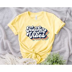 inspirational teacher shirt, teacher vibes shirt, retro teacher shirt, teacher graduation, kindergarten teacher shirt, t