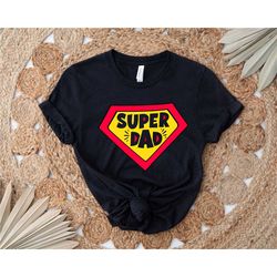 super dad shirt, dad gift, funny dad shirt, superhero dad tee, fathers day gift, gift for him, grandpa tee,father's day