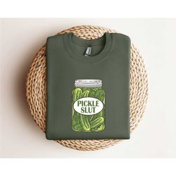 pickle slut patterned sweatshirt, pickles sweatshirt, pickle jar hoodie, funny pickle shirt