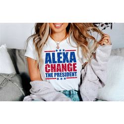alexa change the president shirt, republican shirt, funny political t-shirt, anti democrat shirt, 4th of july, patriotic