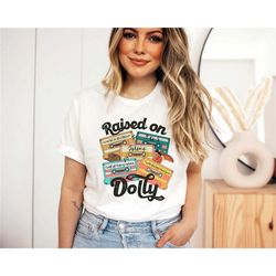 raised on dolly shirt country music shirt, dolly vintage tee, country concert tee, western graphic tee, country western