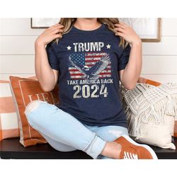 trump 2024 take america back shirt, trump shirt, trump 2024, 2024 election, trump american flag, republican gifts